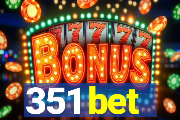 351 bet